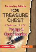 The New Way Guide to ICSE Treasure Chest (A Collection of ICSE Poems and Short Stories) with Chapterwise Multiple Choice Questio