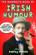 The Mammoth Book of Irish Humour (Mammoth Books)