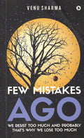 Few Mistakes Ago : We resist too much and probably thats why we lose too much