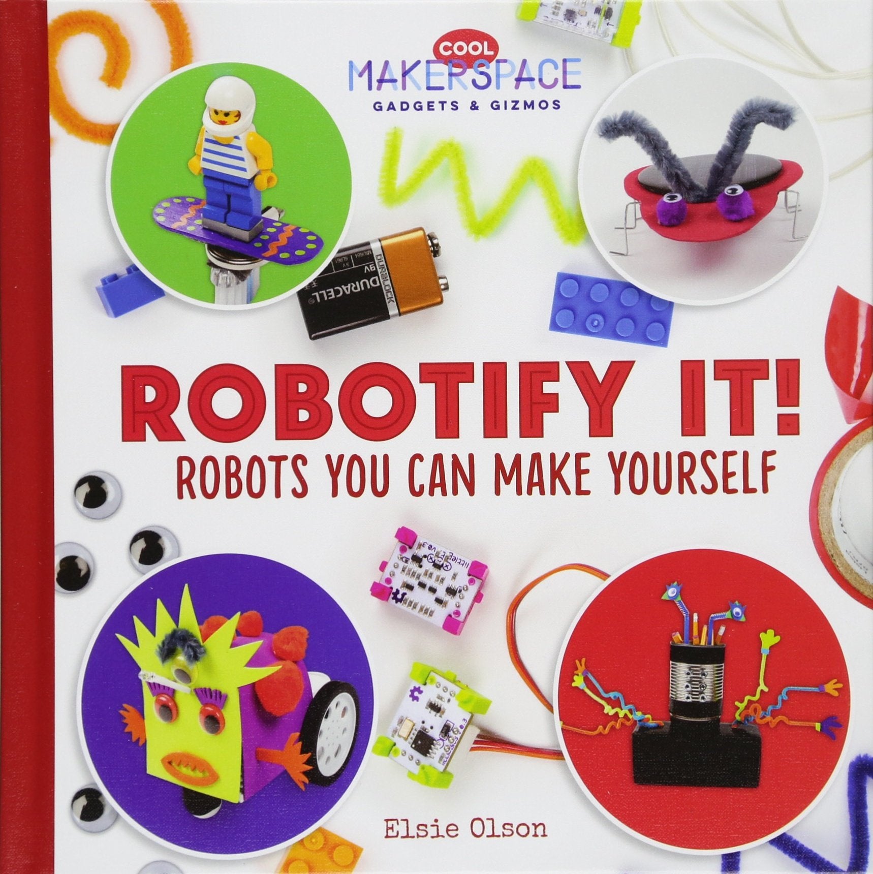 Robotify It! Robots You Can Make Yourself (Cool Makerspace Gadgets & Gizmos)