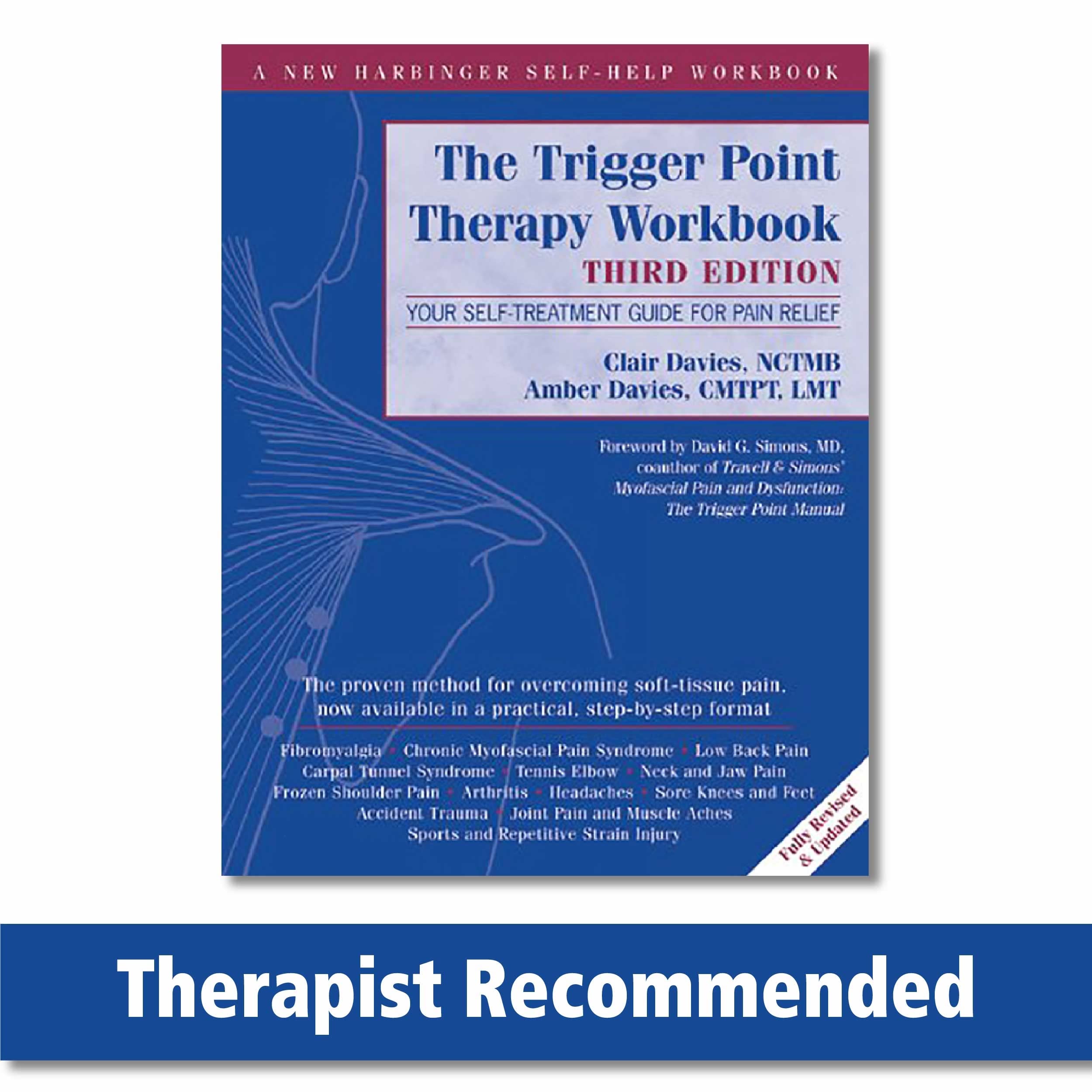 The Trigger Point Therapy Workbook: Your SelfTreatment Guide for Pain Relief (A New Harbinger SelfHelp Workbook)
