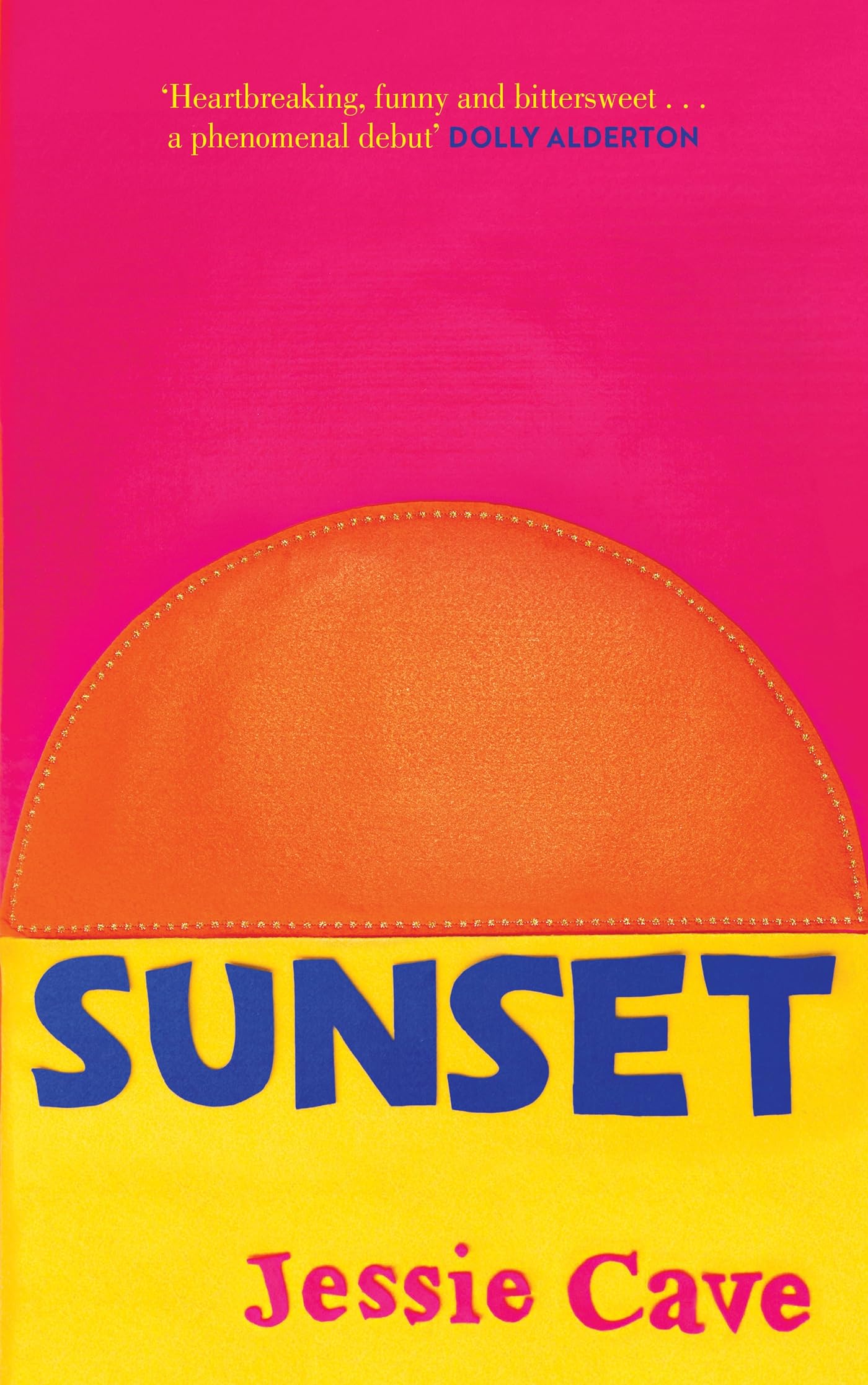 Sunset: Heartbreaking, funny and bittersweet. A phenomenal debut Dolly Alderton