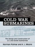 Cold War Submarines: The Design and Construction of U.S. and Soviet Submarines, 19452001