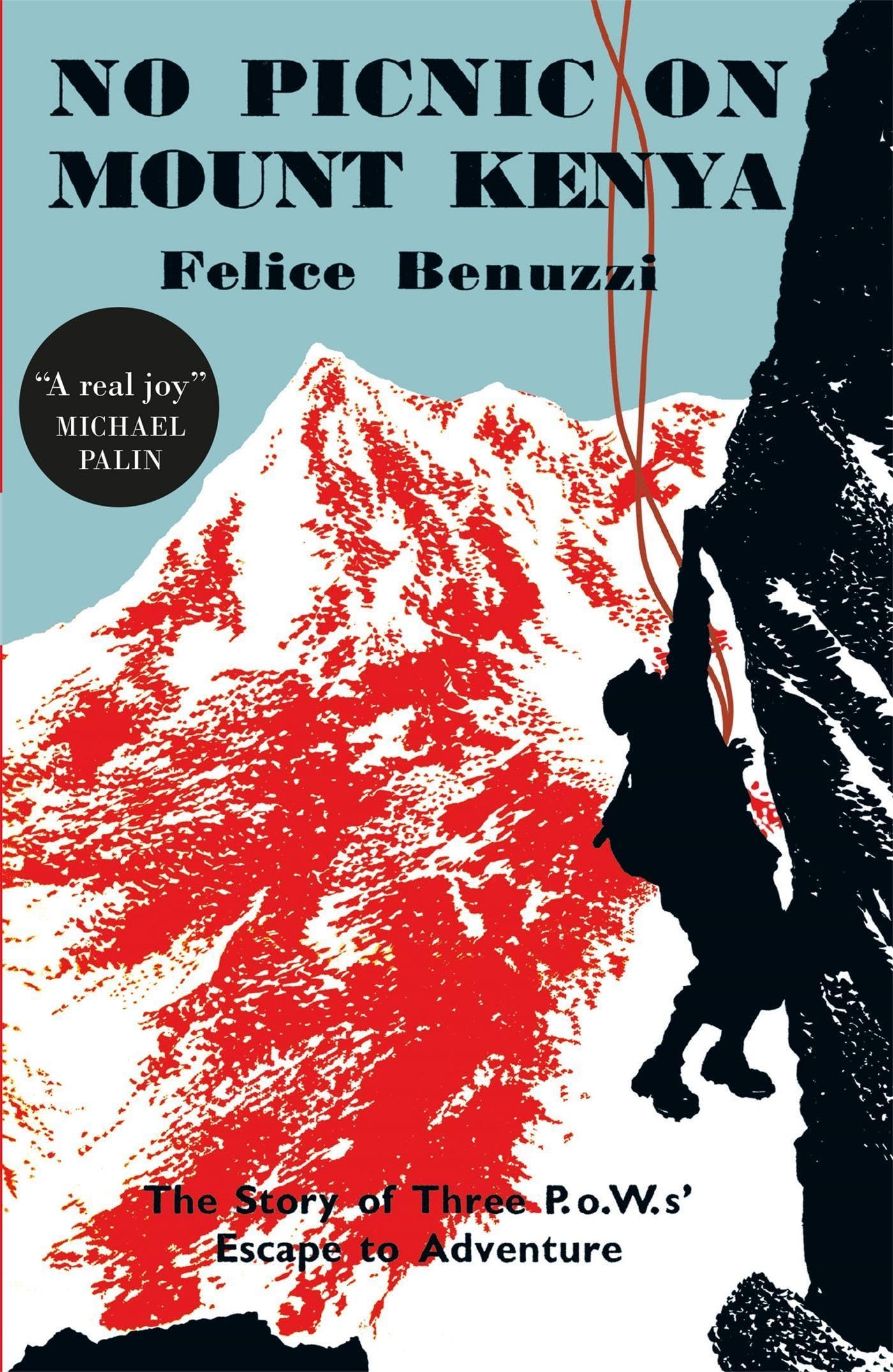No Picnic on Mount Kenya: The Story of Three POWs Escape to Adventure