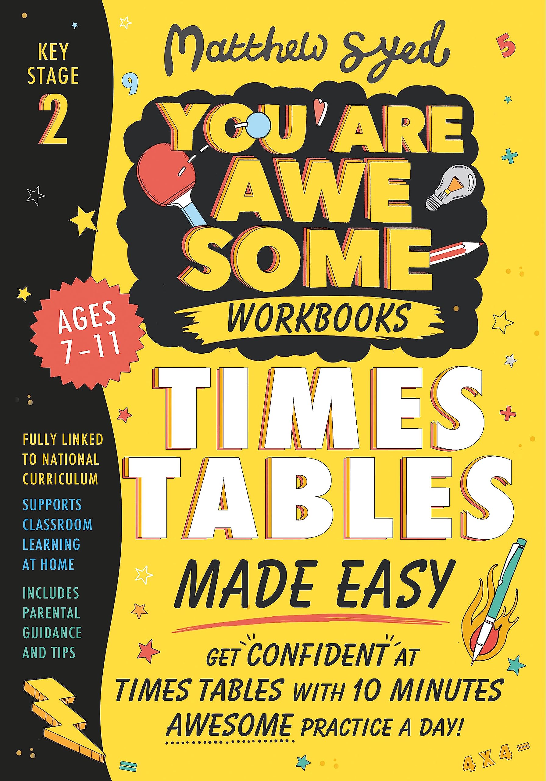 TIMES TABLES MADE EASY: GET CONFIDENT AT YOUR TABLES WITH 10 MINUTES AWESOME PRACTICE A DAY!