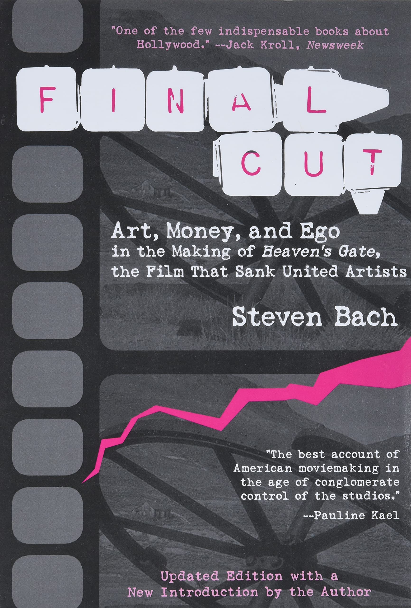 Final Cut: Art, Money, and Ego in the Making of Heavens Gate, the Film that Sank United Artists