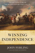 Winning Independence: The Decisive Years of the Revolutionary War, 17781781