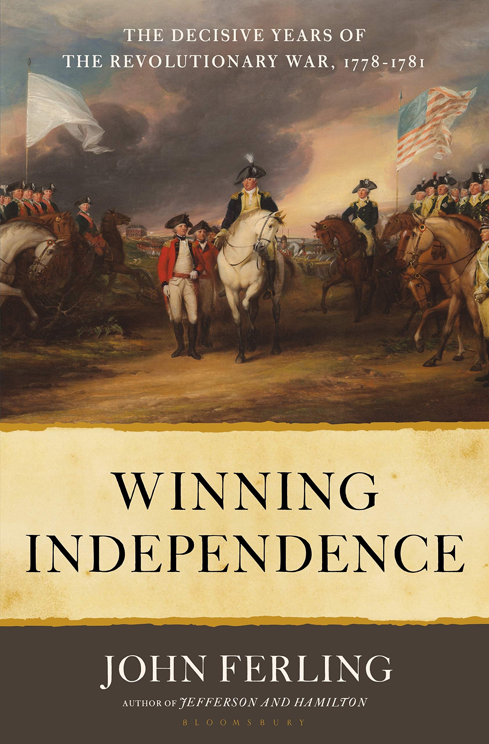 Winning Independence: The Decisive Years of the Revolutionary War, 17781781