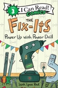 The FixIts: Power Up with Power Drill (I Can Read Comics Level 3)