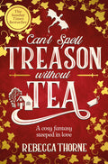 Cant Spell Treason Without Tea: A heartwarming cosy fantasy and an instant Sunday Times bestseller (Tomes & Tea)