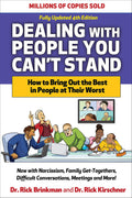Dealing with People You Cant Stand, Fourth Edition: How to Bring Out the Best in People at Their Worst