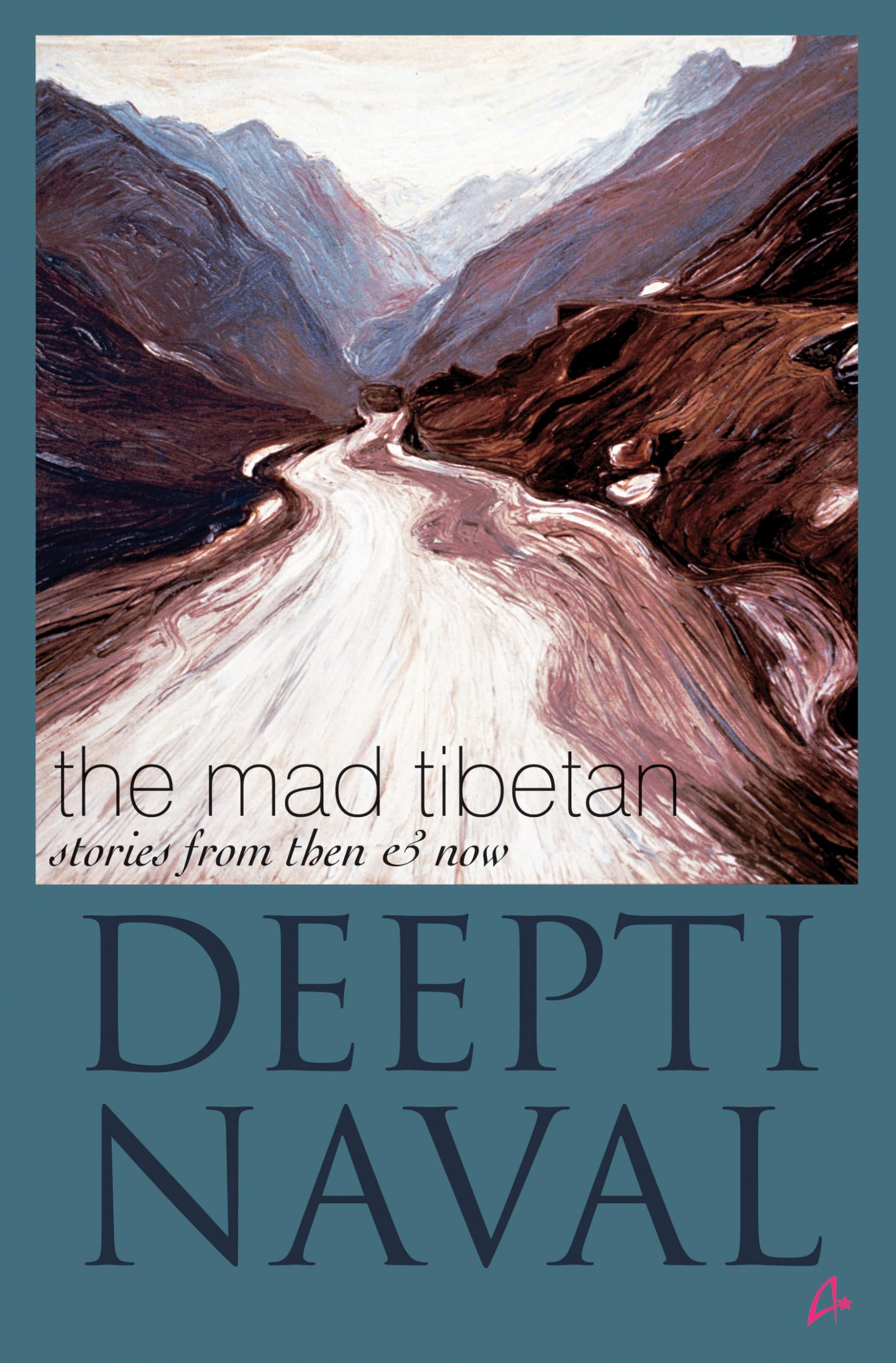 The Mad Tibetan: Stories From Then And Now