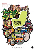 Askew: A Short Biography: A Short Biography Of Bangalore