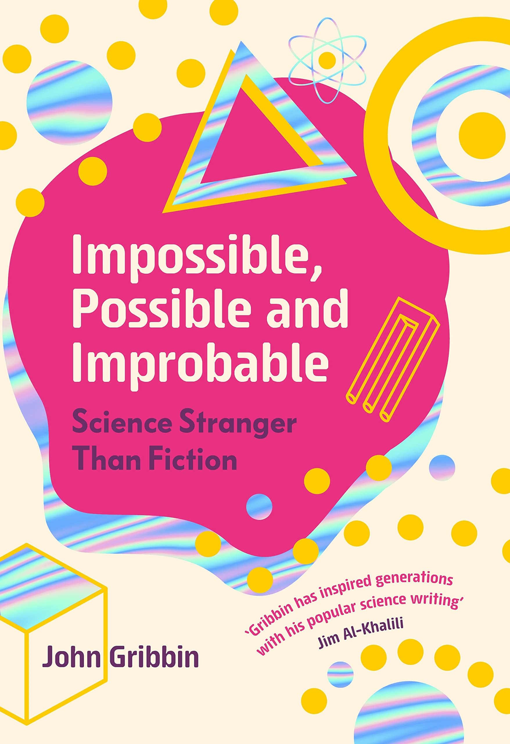 Impossible, Possible, And Improbable: Science Stranger Than Fiction
