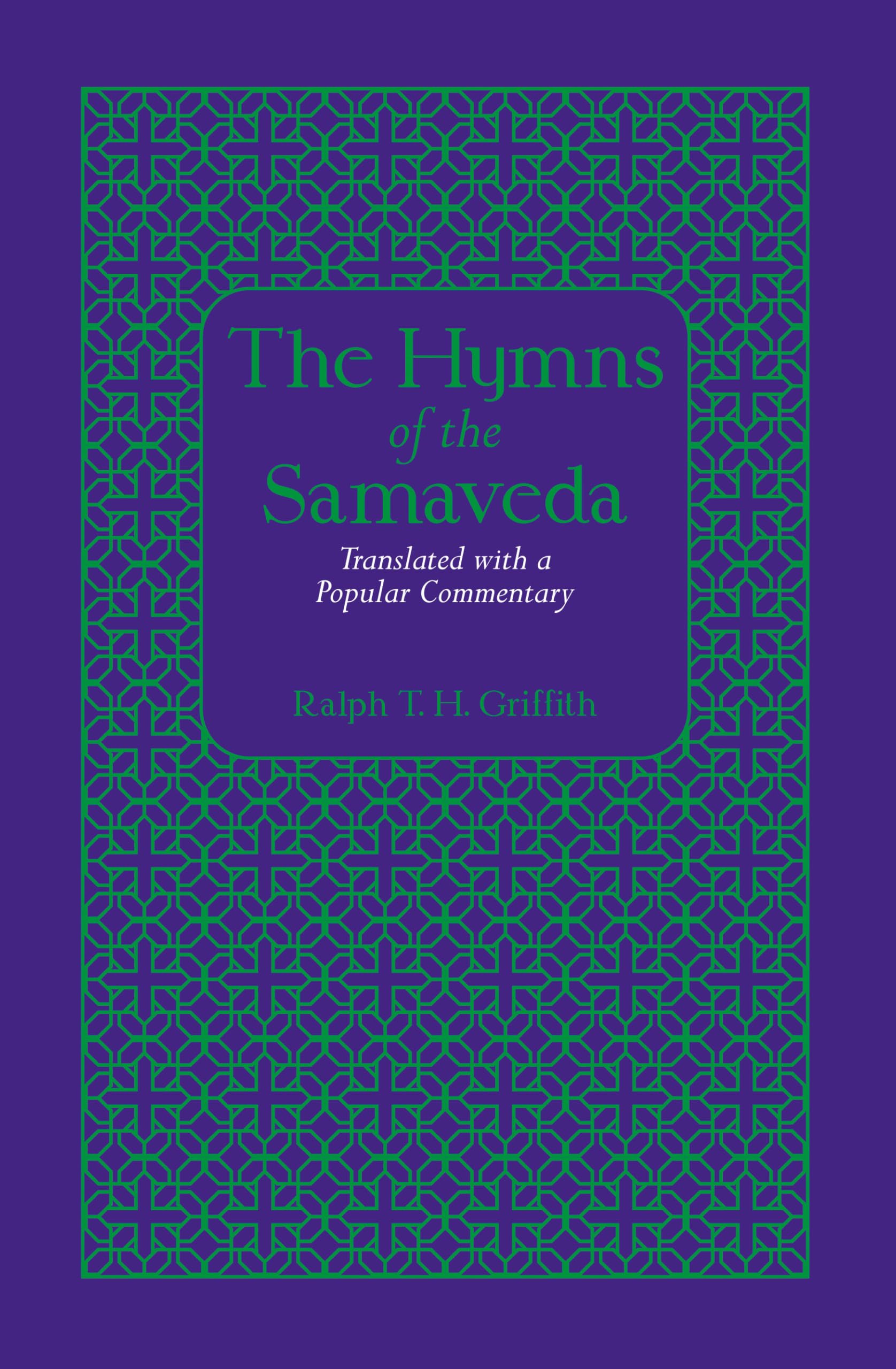 The Hymns Of The Samaveda: Translated With A Popular Commentary | Ralph T. H. Griffith | Hardcover | GriffithS Samaveda
