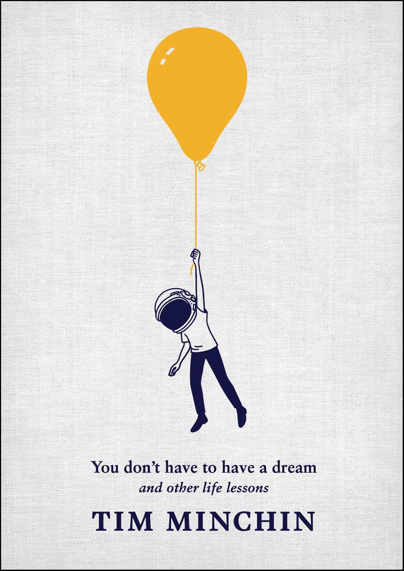 YOU DONT HAVE TO HAVE A DREAM