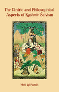 The Tantric And Philosophical Aspects Of Kashmir Saivism | Moti Lal Pandit