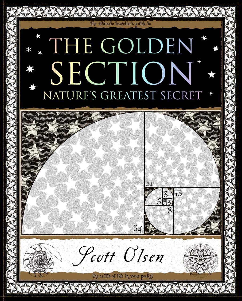 The Golden Section: Natures Greatest Secret (Wooden Books North America Editions)