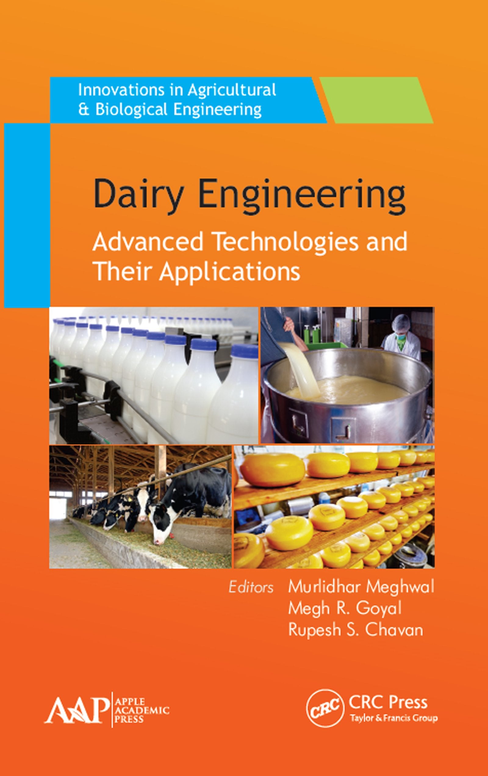 Dairy Engineering: Advanced Technologies and Their Applications (Innovations in Agricultural & Biological Engineering)