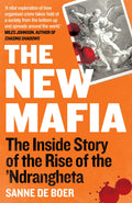 The New Mafia: The Inside Story of the Rise of the Ndrangheta