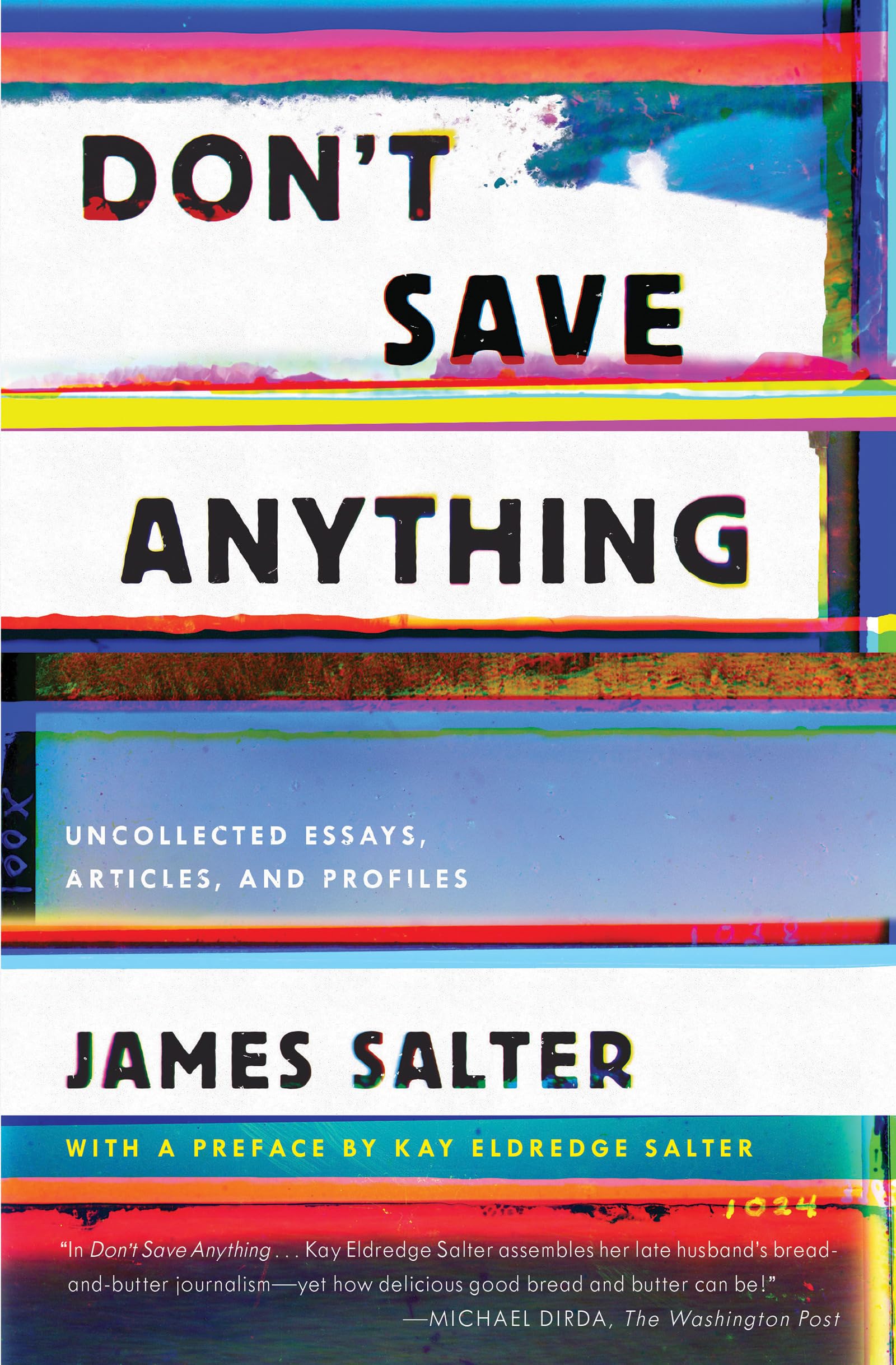 Dont Save Anything: Uncollected Essays, Articles, and Profiles
