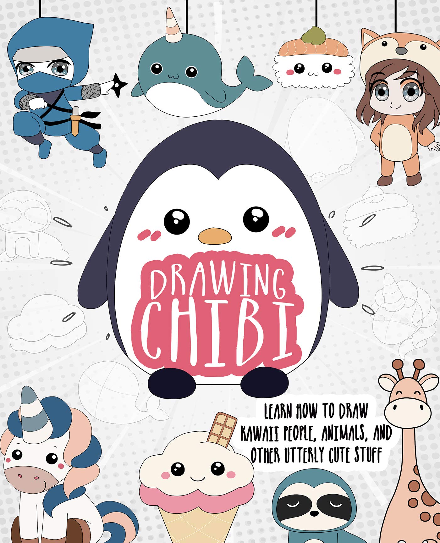 Drawing Chibi: Learn How to Draw Kawaii People, Animals, and Other Utterly Cute Stuff (How to Draw Books)
