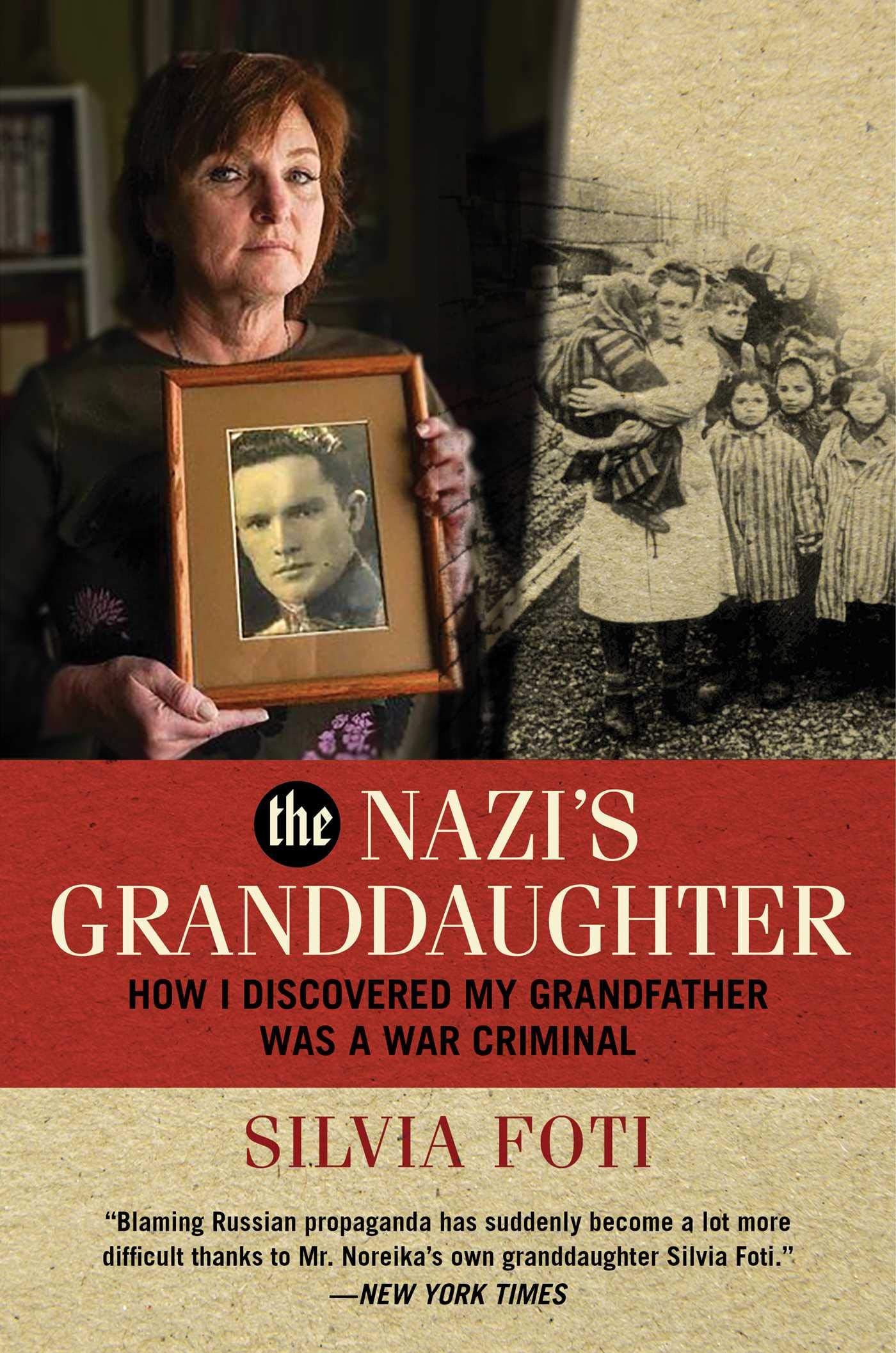 The Nazis Granddaughter: How I Discovered My Grandfather was a War Criminal