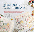 Journal With Thread: A practical guide to sewing seasonal stories in fabric & thread with ironon transfers
