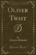 Oliver Twist, Vol. 1 of 3 (Classic Reprint)