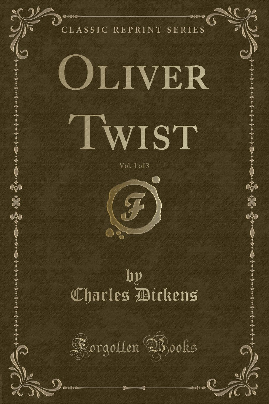 Oliver Twist, Vol. 1 of 3 (Classic Reprint)