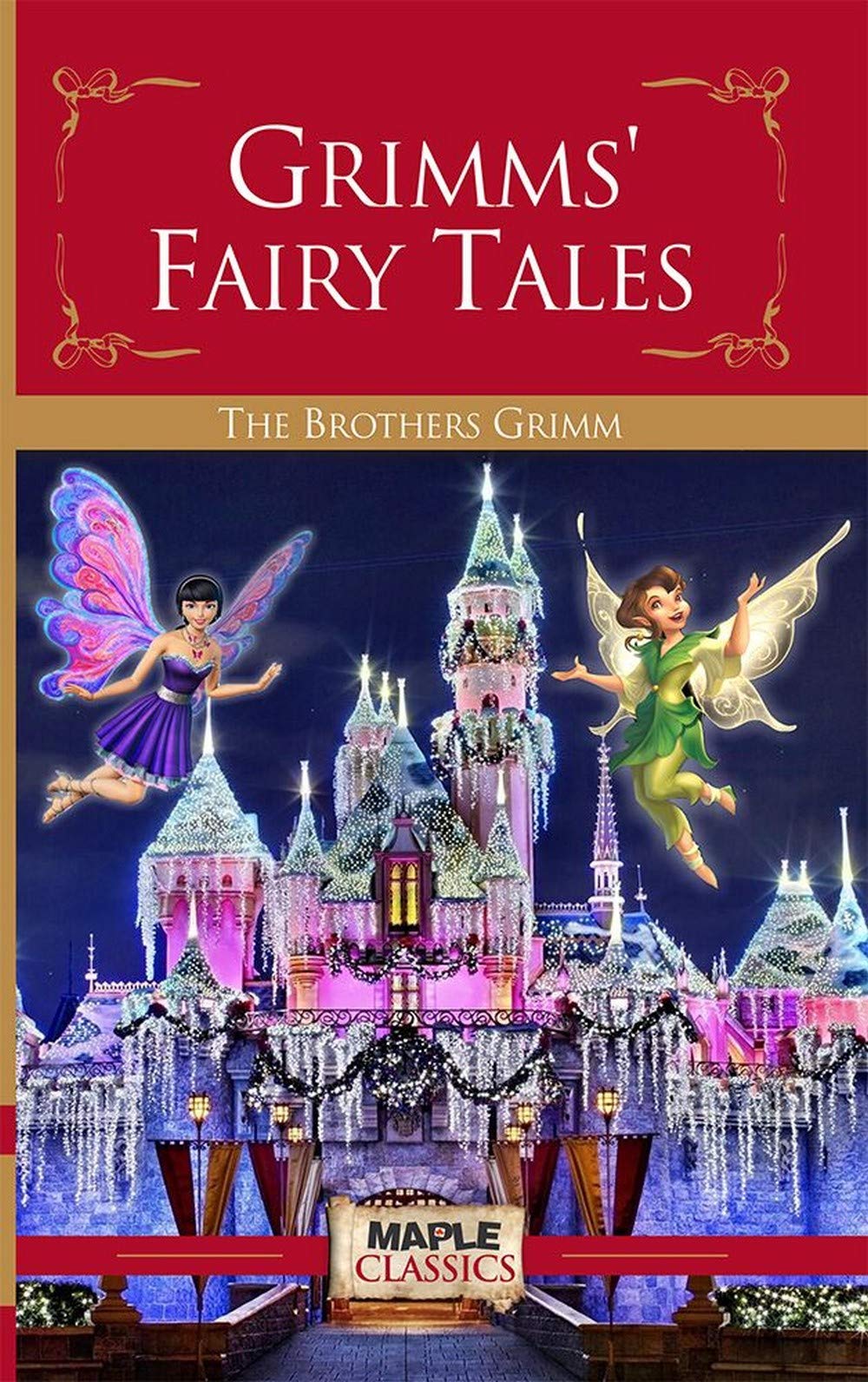 Grimms Fairy Tales  The Brothers Grimm (Maple Classics)