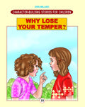 Character Building Why Lose Your Temper | Stories To Help Kids Control Emotions, Develop Patience, Manage Anger, And Build Good 