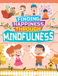 Mindfulness Book For Kids Ages 515 | Finding Happiness Through Fun And Engaging Activities | Colourful Illustrated Workbook To 