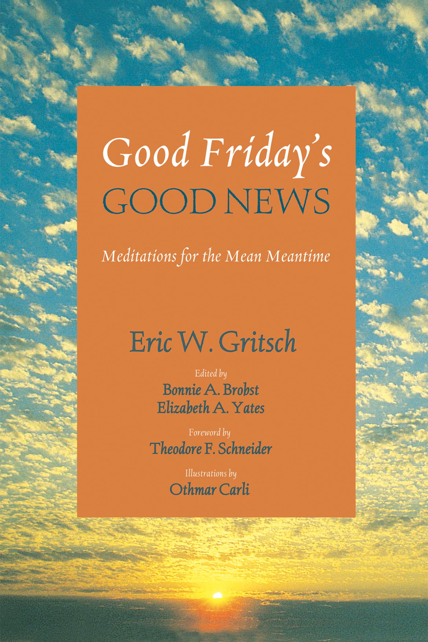 Good Fridays Good News: Meditations for the Mean Meantime
