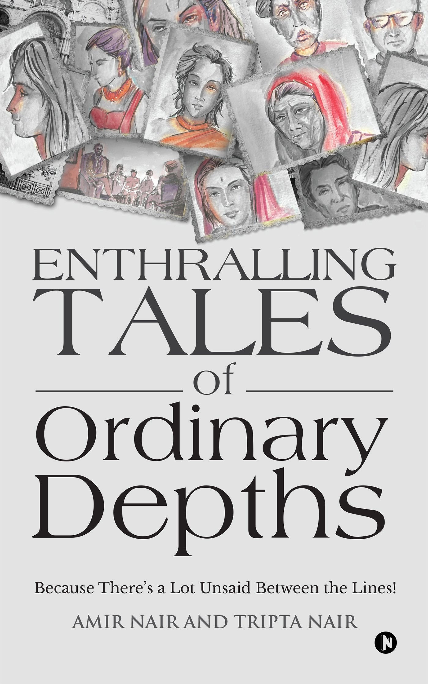 Enthralling Tales of Ordinary Depths : Because Theres a Lot Unsaid Between the Lines!