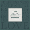 Love, Hope, & Leadership: A Special Edition