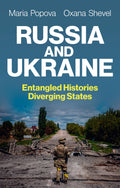 Russia and Ukraine: Entangled Histories Diverging States