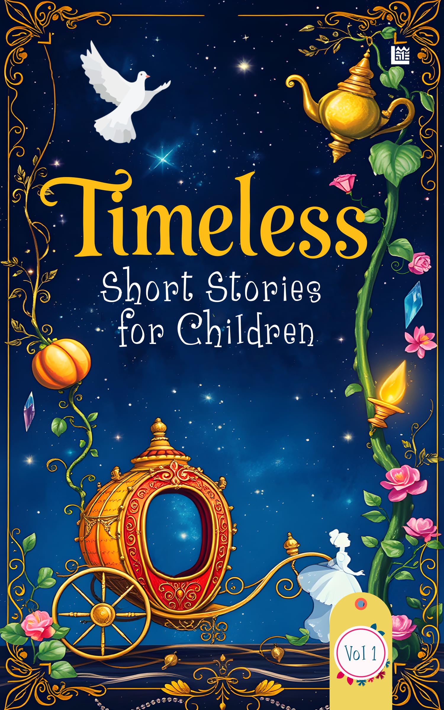 Timeless Short Stories for Children: Vol 1 of 2 [Premium Paperback] 17 Classic Short Stories for Kids | Story Books for 3+ year 