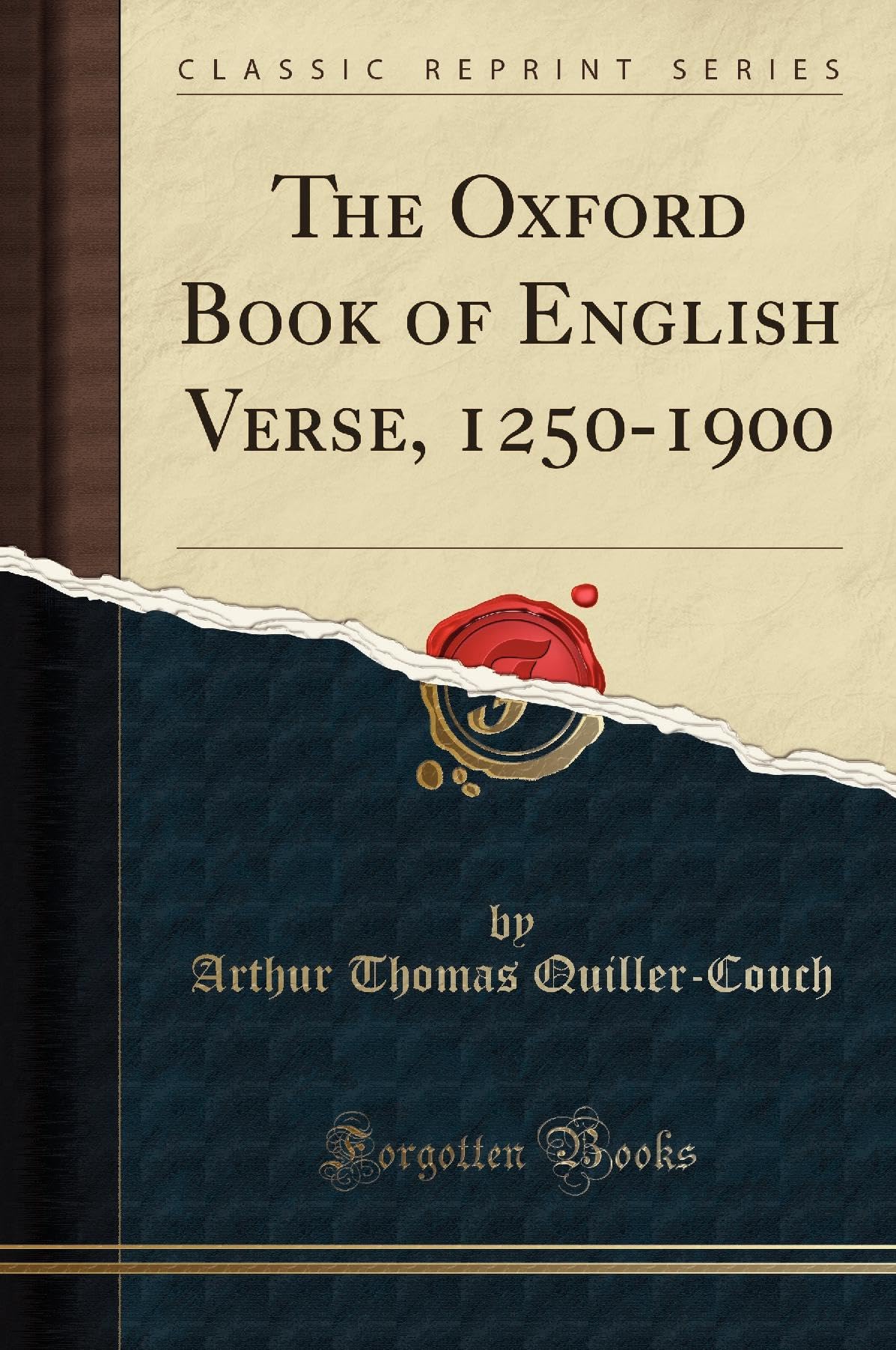 The Oxford Book of English Verse, 12501900 (Classic Reprint)