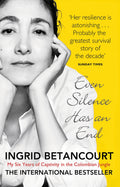 Even Silence Has An End: My Six Years of Captivity in the Colombian Jungle