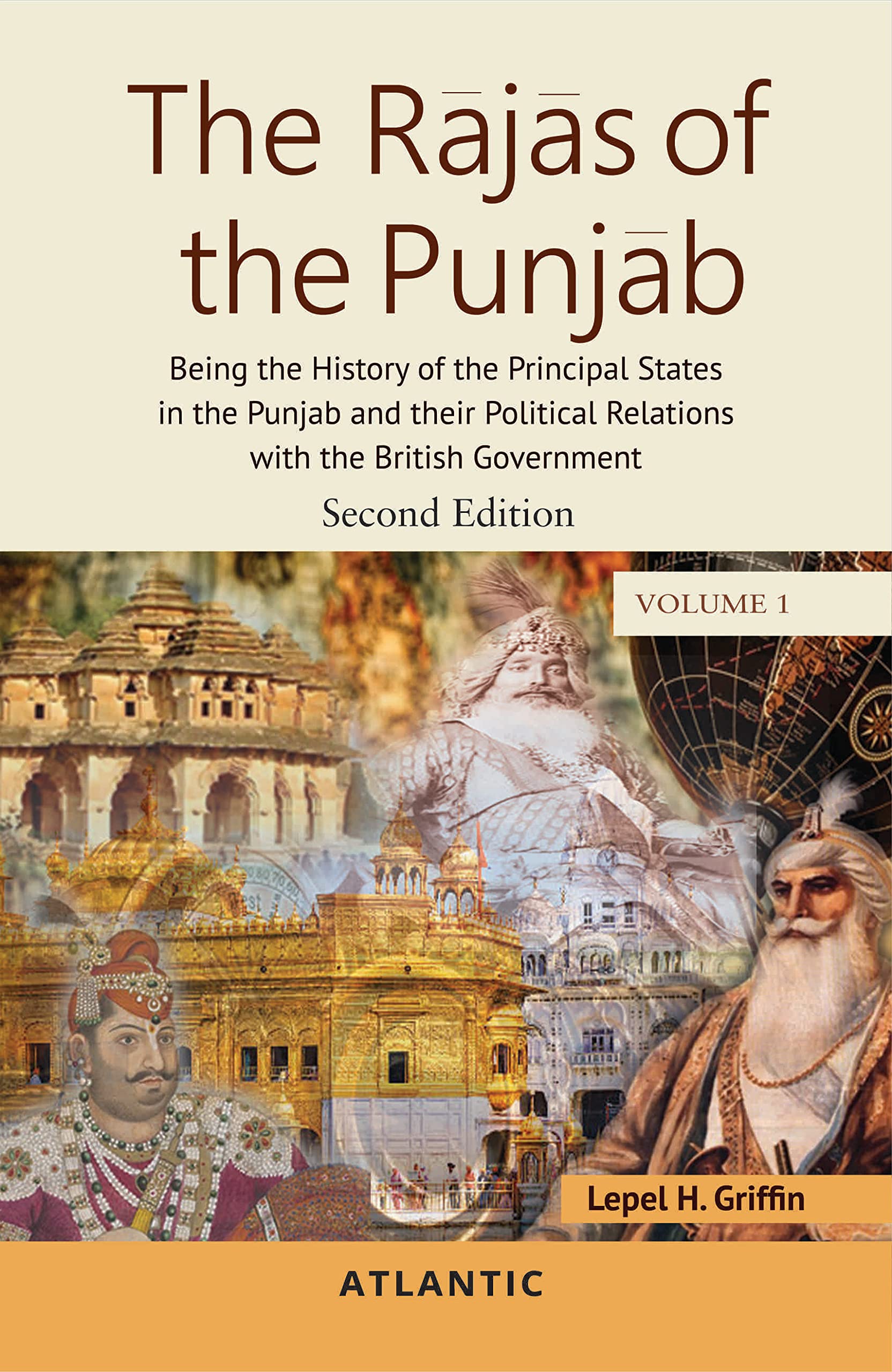The Rajas Of The Punjab : Being The History Of The Principal States In The Punjab And Their Political Relations With The British