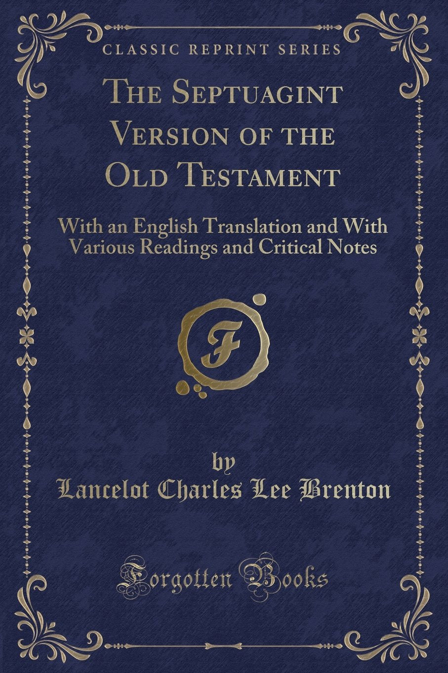 The Septuagint Version of the Old Testament: With an English Translation, and with Various Readings and Critical Notes (Classic 
