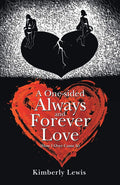 A Onesided Always and Forever Love: How I over Came It
