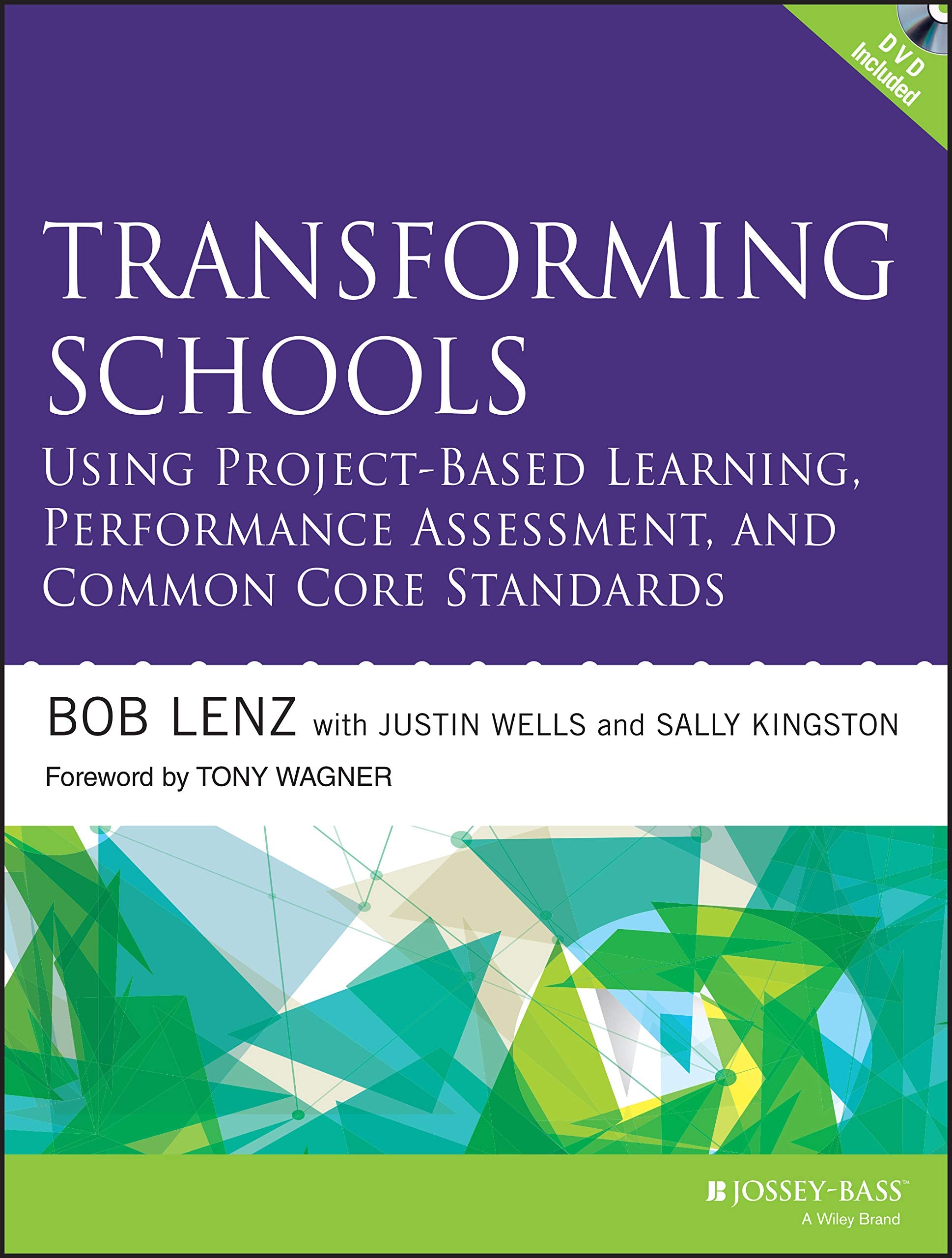 Transforming Schools Using ProjectBased Learning, Performance Assessment, and Common Core Standards