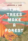 Two Trees Make a Forest: In Search of My Familys Past Among Taiwans Mountains and Coasts