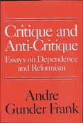 Critique and AntiCritique: Essays on Dependence and Reformism
