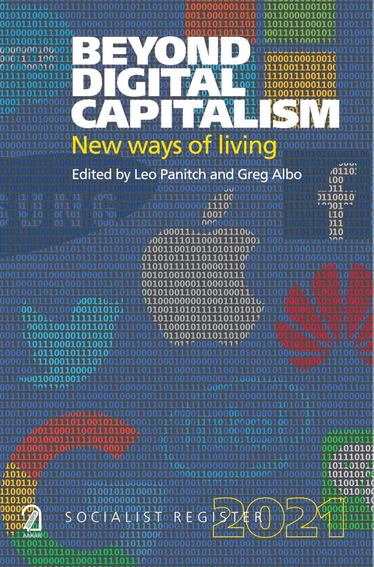 Beyond Digital Capitalism Socialist Register 2021: New Ways Of Living