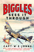 Biggles Sees It Through (Biggles WW2 Adventures)