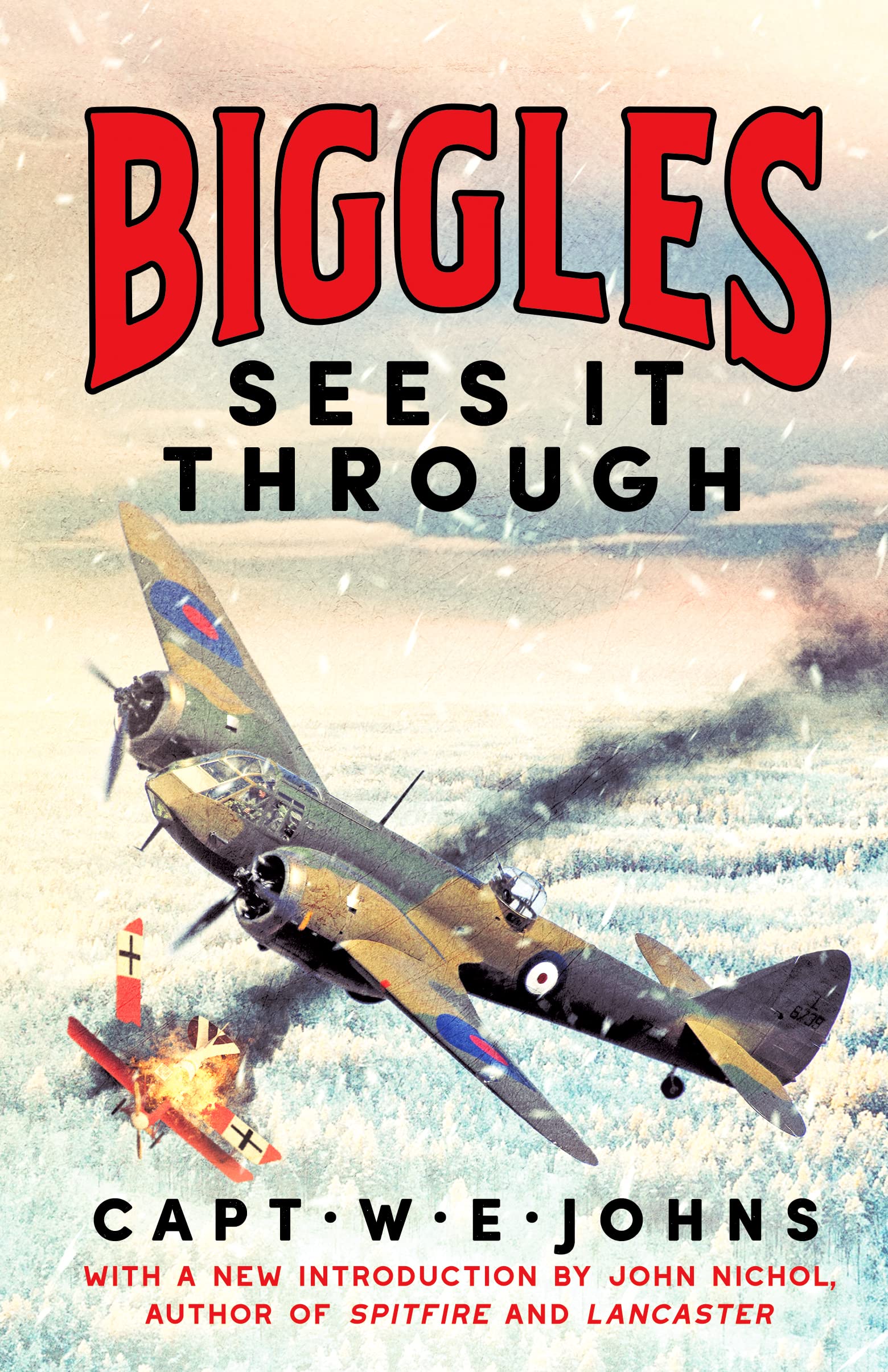 Biggles Sees It Through (Biggles WW2 Adventures)