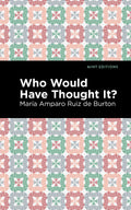 Who Would Have Thought It?: A Novel (Mint Editions  Historical Fiction)
